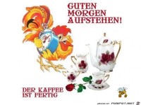 aufstehen - der Kaffee ist fertig