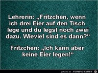 Lehrerin zu Fritzchen:....