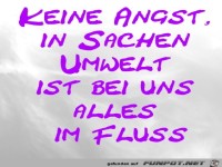 Keine Angst, in Sachen Umwelt ist bei uns alles im Fluss