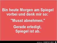 Bin heute morgen am Spiegel vorbei...