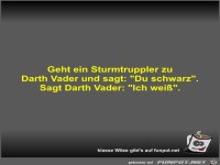 Geht ein Sturmtruppler zu Darth Vader und sagt