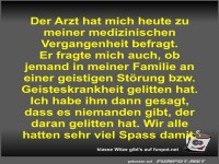 Der Arzt hat mich heute zu meiner medizinischen...