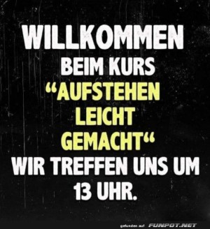 Morgenmuffel-Kurs:-Einstieg-um-13-Uhr!.jpg auf www.funpot.net