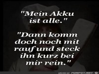 mein Akku ist alle......