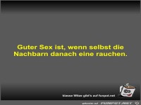 Guter Sex ist, wenn selbst die Nachbarn danach eine rauchen