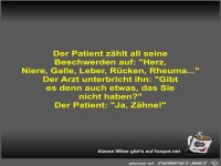 Der Patient zählt all seine Beschwerden auf