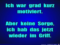Ich war grad kurz motiviert