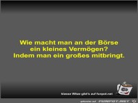 Wie macht man an der B�rse ein kleines Verm�gen?