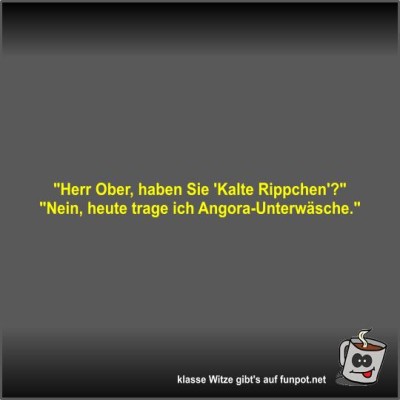 Herr-Ober,-haben-Sie-'Kalte-Rippchen'?.jpg von Fossy