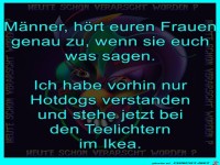 Männer hört Euren Frauen genau zu!