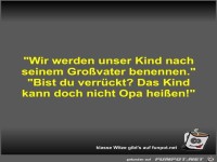 Wir werden unser Kind nach seinem Grovater benennen