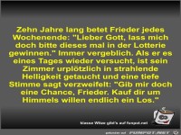 Zehn Jahre lang betet Frieder jedes Wochenende