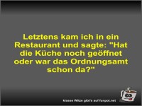 Letztens kam ich in ein Restaurant und sagte