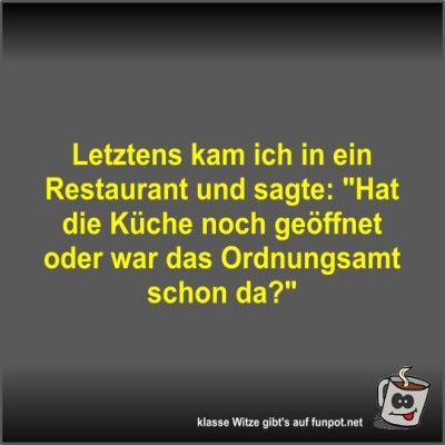 Letztens-kam-ich-in-ein-Restaurant-und-sagte.jpg von Fossy