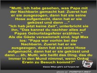 Mutti, ich habe gesehen, was Papa mit der Nachbarin...