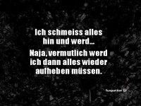 Der Plan, alles hinzuschmeißen!