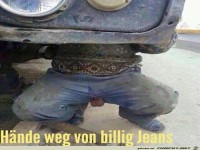 H�nde weg von Billig-Jeans