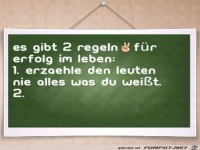 es gibt 2 Regeln f�r Erfolg im Leben.......