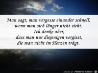 Man sagt man vergesse einander schnell