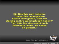 Ein Nachbar zum anderen