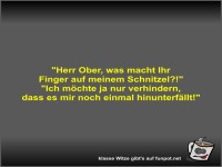 Herr Ober, was macht Ihr Finger auf meinem Schnitzel?
