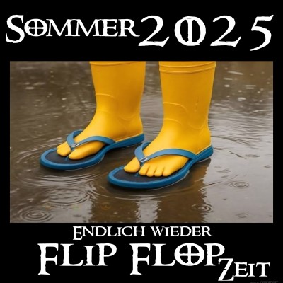 Flip-Flops-im-Regen?-Kein-Problem-2025!.jpg von Bonobo666
