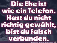 Die Ehe ist wie ein Telefon