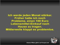Ich werde jeden Monat st�rker