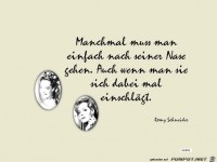 Manchmal muss man einfach nach seiner Nase gehen