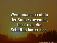 Wenn man sich der Sonne zuwendet