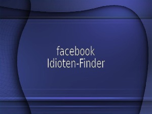 klicke hier, um die Datei herunterzuladen Facebook Idioten-Finder