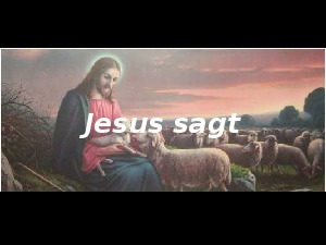 A201 Jesus sagt