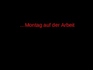klicke hier, um die Datei herunterzuladen Montags auf der Artbeit