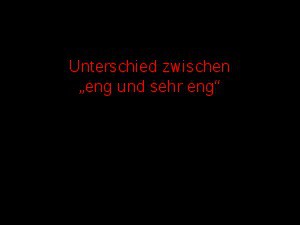 klicke hier, um die Datei herunterzuladen der Unterchied zwischen eng und sehr eng