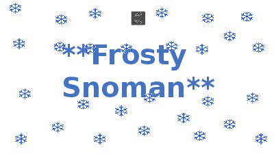 Frosty the Snoman