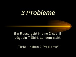 Trken haben 3 Probleme