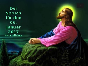 klicke hier, um die Datei herunterzuladen Der Spruch fuer 06.01.2017