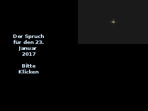 klicke hier, um die Datei herunterzuladen Der Spruch fuer 23.01.2017