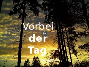 Vorbei der Tag