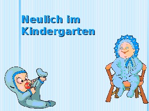 Neulich im Kindergarten