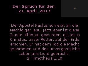 Der Spruch fuer 21.04.2017