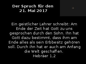 Der Spruch fuer 21.05.2017