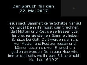 Der Spruch fuer 22.05.2017