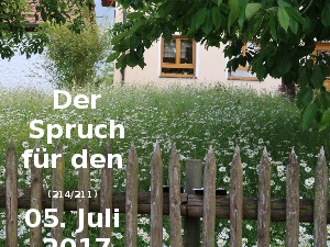 Der Spruch fuer 05.07.2017