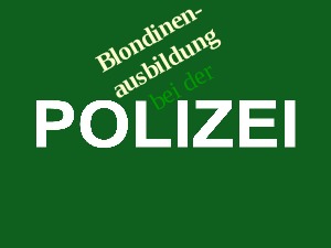 Blondinenausbildung bei der Polizei1