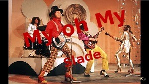 My oh My - Slade