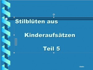 Stilblten-aus-Kinderaufstzen-5.pps auf www.funpot.net