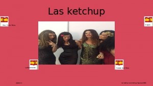 las ketchup 004