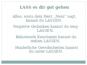 LASS es dir gut gehen