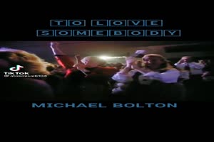 Michael Bolton - To love somebody